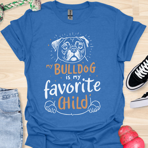 My bulldog is my favorite child - V2 - Hand Drawn T-Shirt